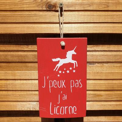 PANNEAU J'PEUX PAS J'AI LICORNE