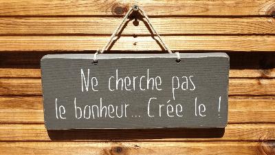 PANNEAU NE CHERCHE PAS LE BONHEUR...